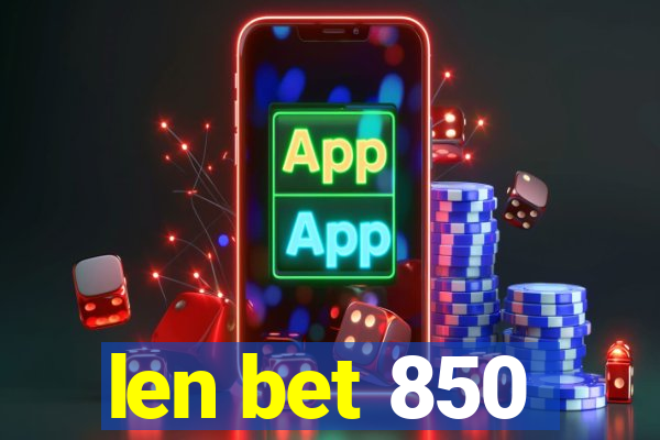 len bet 850